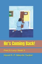 He's Coming Back!: Paul & Lucy: Book 3