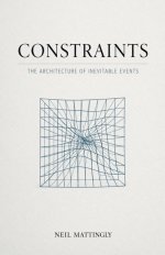 Constraints: The Architecture of Inevitable Events