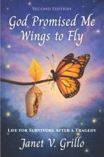 God Promised Me Wings to Fly: Life for Survivors After a Tragedy