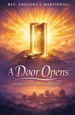 A Door Opens: A Prophetic Novel of the Last Days