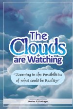 The Clouds Are Watching: Zooming in the Possibilities of What Could Be Reality