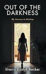 Out of the Darkness: My Journey to Healing