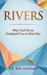 Rivers: Why God Never Designed You to Run Dry