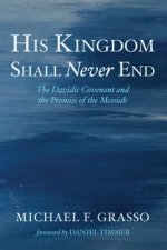 His Kingdom Shall Never End