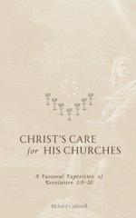 Christ's Care for His Churches: A Pastoral Exposition of Revelation 1:9-20