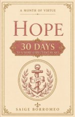 A Month of Virtue: Hope :  30 Days to a More Expectant Heart