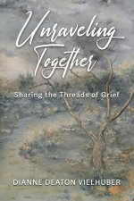 Unraveling Together: Sharing the Threads of Grief