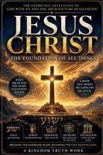 Jesus Christ: The Foundation of All Things