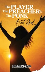 The Player, The Preacher & The Ponk, But God...