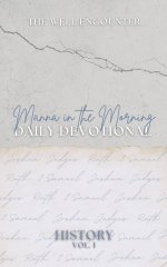 Manna in the Morning Daily Devotional: History Volume 1
