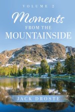 Moments from the Mountainside: Book Two