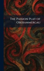 The Passion Play of Oberammergau