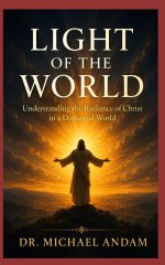 Light of the world --Understanding the Radiance of Christ in a Darkened World