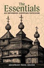 The Essentials: An Orthodox Christian Catechism
