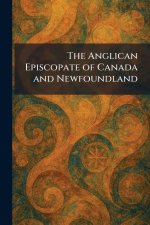 The Anglican Episcopate of Canada and Newfoundland