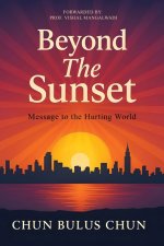 Beyond The Sunset: Message to the Hurting World