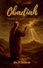 OBADIAH : "PROPHET OF THE DAY OF THE LORD"