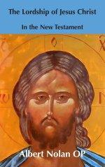 The Lordship of Jesus Christ in the New Testament
