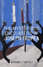 THE MYSTERIOUS ENCOUNTERS OF JOSEPH TROPEA
