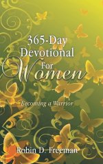 365-Day Devotional for Women: Becoming a Warrior