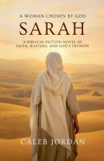 A Woman Chosen by God: Sarah: A Biblical Fiction Novel of Faith, Waiting, and God's Promise