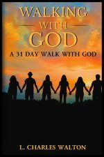 Walking With God: A 31 Day Walk With God
