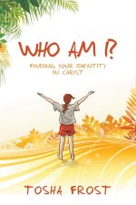Who Am I?: Finding Your Identity in Christ