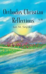 Orthodox Christian Reflections, Vol. III