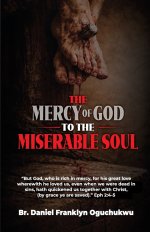 The Mercy of God to the Miserable Soul