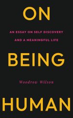 On Being Human: An Essay on Self Discovery and a Meaningful Life