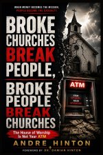 Broke Churches Break People, Broke People Break Churches: The House of Worship Is Not Your ATM