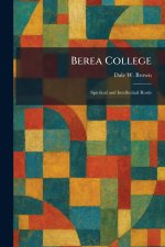 Berea College: Spiritual and Intellectual Roots