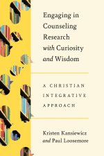 Engaging in Counseling Research with Curiosity and Wisdom: A Christian Integrative Approach