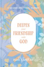 Deepen Your Friendship with God: A 52-Week Devotional Journey