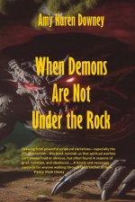 When Demons Are Not Under the Rock
