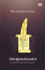 The Renaissance Studies In Art And Poetry