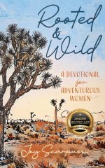 Rooted & Wild: A Devotional for Adventurous Women