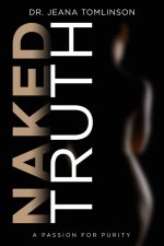 Naked Truth: A Passion for Purity