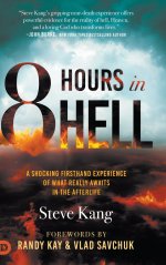 8 Hours in Hell: A Shocking Firsthand Experience of What Really Awaits in the Afterlife