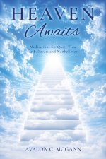 Heaven Awaits: Meditations for Quiet Time for Believers and Nonbelievers