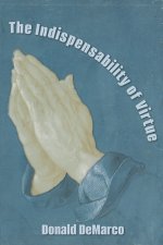 The Indispensability of Virtue