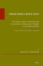 From Persia with Love: The Judaeo-Arabic Translation and Commentary of Salmon Ben Yerōḥām on the Book of Esther