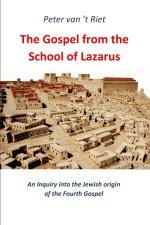 The Gospel from the School of Lazarus: An Inquiry into the Jewish Origin of the Fourth Gospel