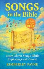 Songs in the Bible: Learn About Songs While Exploring God's Word