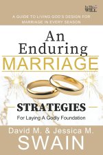 An Enduring Marriage: Strategies for Laying a Godly Foundation: A Guide for Living God's Design for Marriage in Every Season