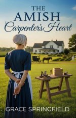 The Amish Carpenter's Heart - An Amish Romance