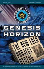 Beyond Odyssey Genesis Horizon - The New Eden Project Rising - Ch1 Ep2: Beyond Odyssey Genesis Horizon - The New Eden Project Rising
