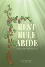 REST · RULE · ABIDE: Coming Back to What Holds You