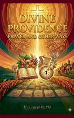 DIVINE PROVIDENCE: Prayer and Other Ways