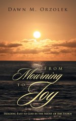 From Mourning to Joy: Holding Fast to God in the Midst of the Storm